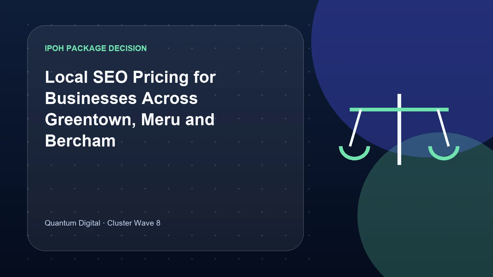 Illustrative decision graphic for Local SEO Pricing for Businesses Across Greentown, Meru and Bercham