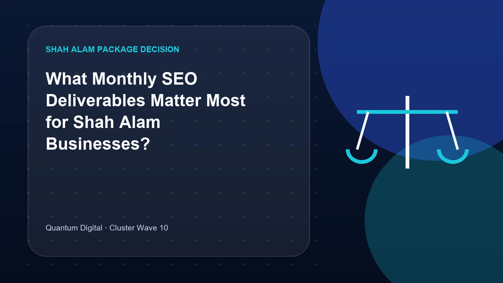 What Monthly SEO Deliverables Matter Most for Shah Alam Businesses?