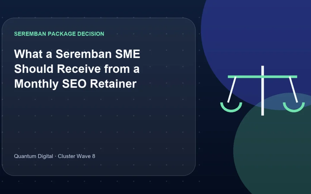 What a Seremban SME Should Receive from a Monthly SEO Retainer