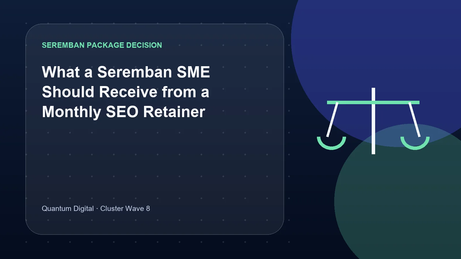 Illustrative decision graphic for What a Seremban SME Should Receive from a Monthly SEO Retainer