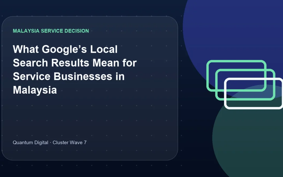 What Google’s Local Search Results Mean for Service Businesses in Malaysia