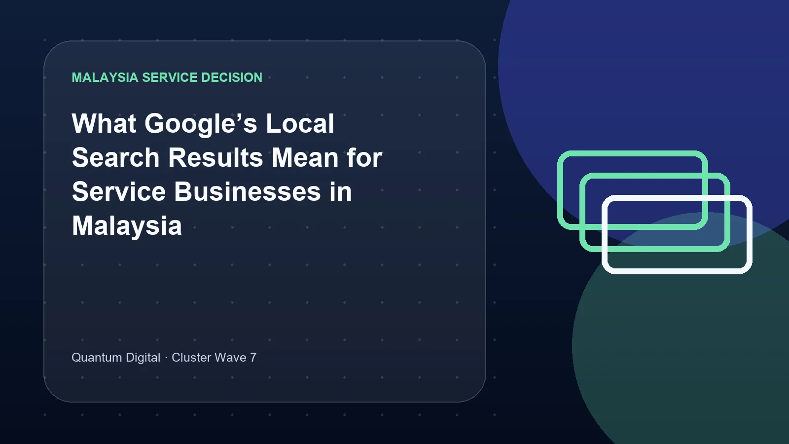 Illustrative decision graphic for What Google’s Local Search Results Mean for Service Businesses in Malaysia