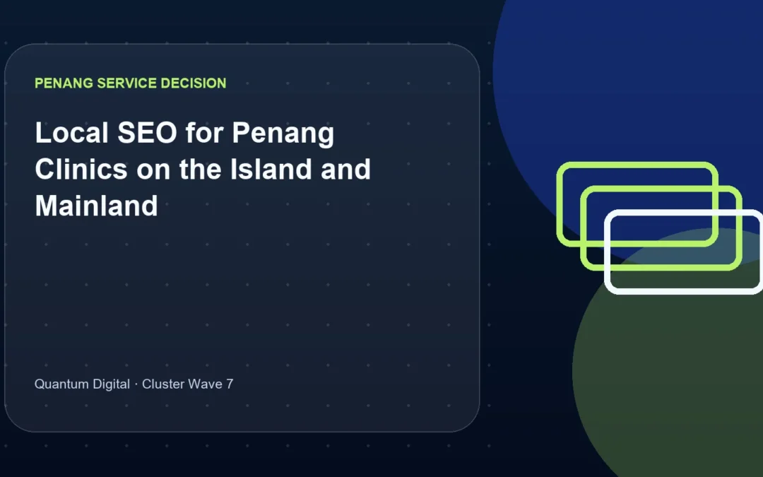 Local SEO for Penang Clinics on the Island and Mainland