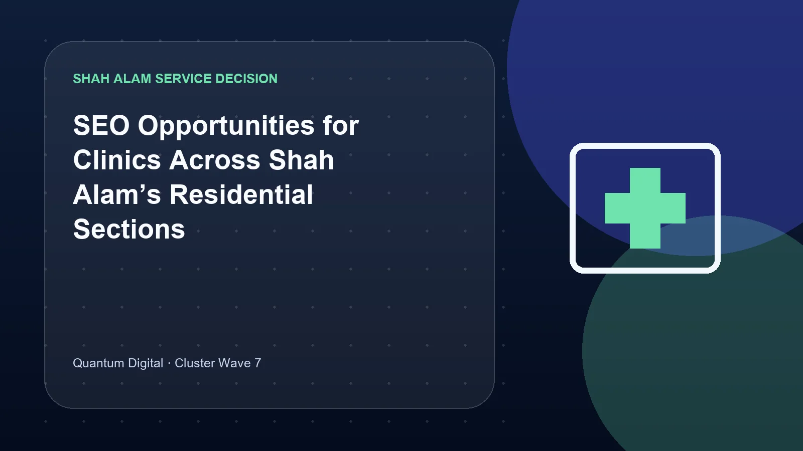 Illustrative decision graphic for SEO Opportunities for Clinics Across Shah Alam’s Residential Sections