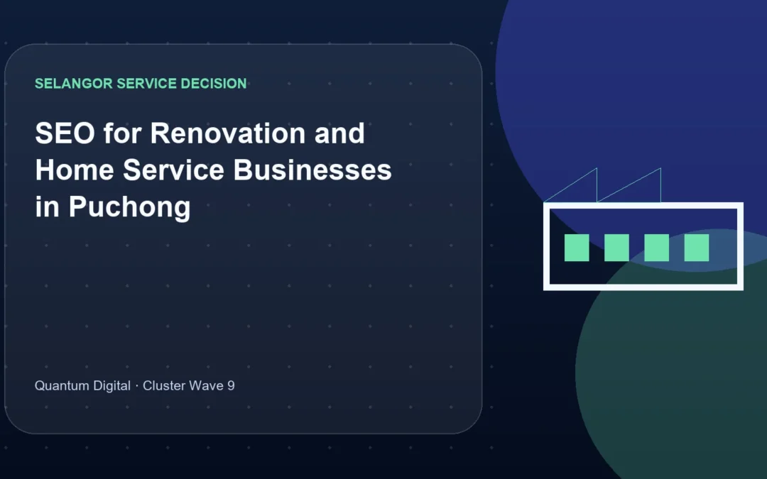 SEO for Renovation and Home Service Businesses in Puchong