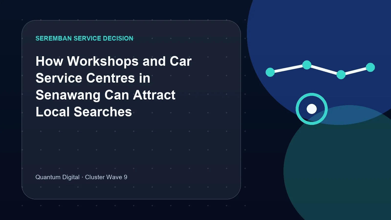 How Workshops and Car Service Centres in Senawang Can Attract Local Searches